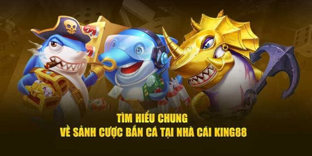 Bắn cá King88