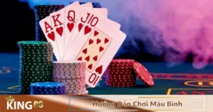 Cách chơi Mậu binh King88