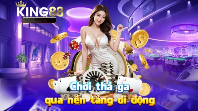 Ưu điểm nổi bật khi chơi tại King88
