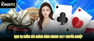 chăm sóc khách hàng King88