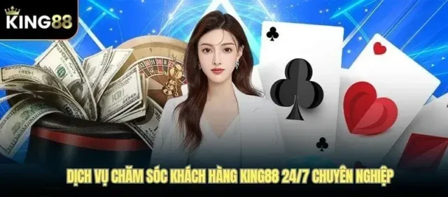 chăm sóc khách hàng King88