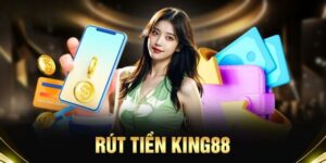 rút tiền King88